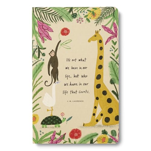 Write Now Journal: "It's not what we have in our life, but who we have in our life that counts." -J. M. Laurence