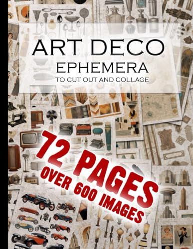 Art Deco Ephemera To Cut Out And Collage: Junk Journal Images For Scrapbooks, Vintage 1920s Decopage And Scrapbooking Activity Book