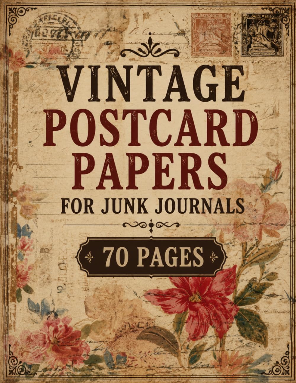 Vintage Postcard Papers for Junk Journals: 70 Distressed Background Pages Inspired by Antique Postcards, Historical Correspondence, and Aged Paper Designs