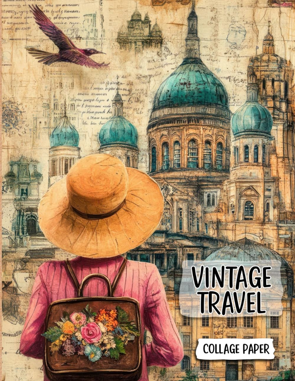 Vintage Travel Collage Paper: 50 Mixed Media Art Pages with Whimsical Travelers and Backgrounds for Junk Journals, ATC, Scrapbook, Decoupage, Ephemera & Crafts